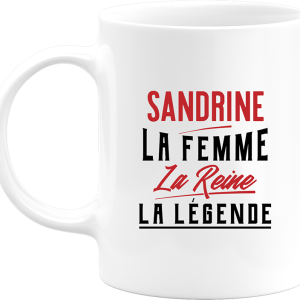 Mug sandrine la femme la reine la legende Mug sandrine la femme la reine la legende
