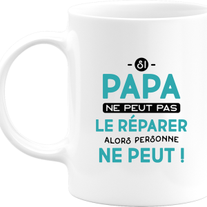 Mug si papa ne peut pas le reparer Mug si papa ne peut pas le reparer