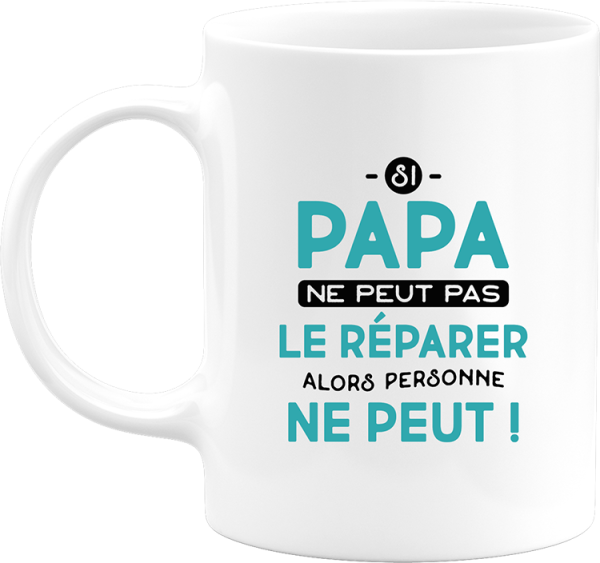 Mug si papa ne peut pas le reparer