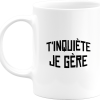 Mug t’inquiete je gere