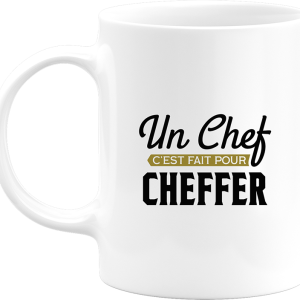 Mug un chef c’est fait pour cheffer Mug un chef c’est fait pour cheffer