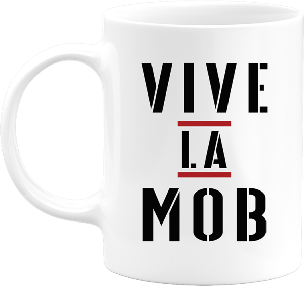 Mug vive la mob