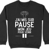 Pull homme j&rsquo;ai mis mon jeu sur pause