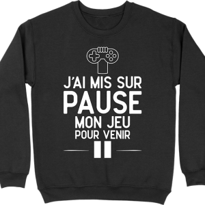 Pull homme j’ai mis mon jeu sur pause Pull homme j’ai mis mon jeu sur pause
