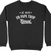 Pull homme je suis un papa trop genial