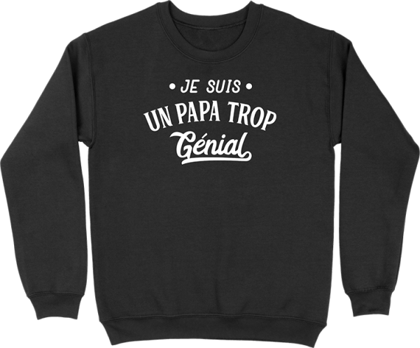 Pull homme je suis un papa trop genial