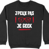 Pull homme j&rsquo;peux pas je geek