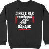 Pull homme j&rsquo;peux pas j&rsquo;suis dans mon garage