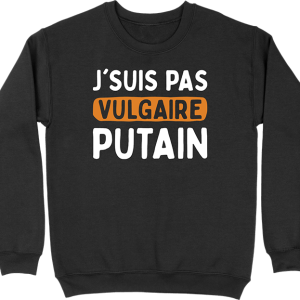 Pull homme j’suis pas vulgaire Pull homme j’suis pas vulgaire