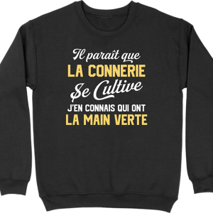 Pull homme la connerie se cultive Pull homme la connerie se cultive