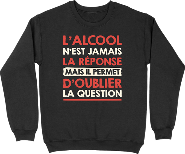 Pull homme l’alcool n’est jamais la reponse