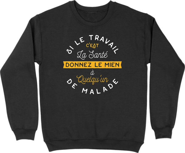 Pull homme le travail c’est la sante