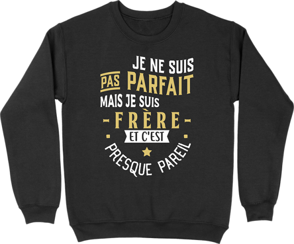 Pull homme pas parfait mais frere