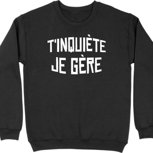 Pull homme t’inquiete je gere Pull homme t’inquiete je gere