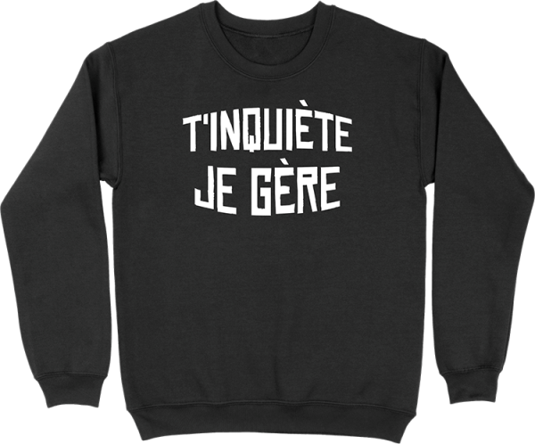 Pull homme t’inquiete je gere