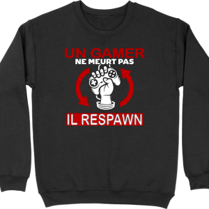 Pull homme un gamer ne meurt pas respawn Pull homme un gamer ne meurt pas respawn