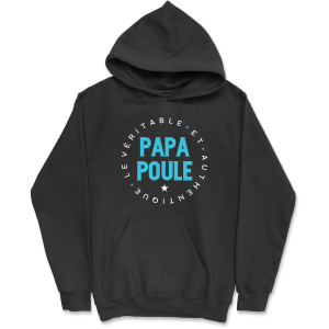 Sweat A capuche homme authentique papa poule Sweat A capuche homme authentique papa poule