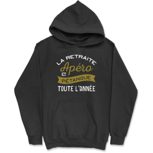 Sweat a capuche homme apero, petanque et retraite Sweat a capuche homme apero, petanque et retraite