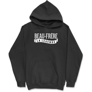 Sweat a capuche homme beau-frere la legende Sweat a capuche homme beau-frere la legende