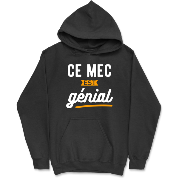 Sweat a capuche homme ce mec est genial