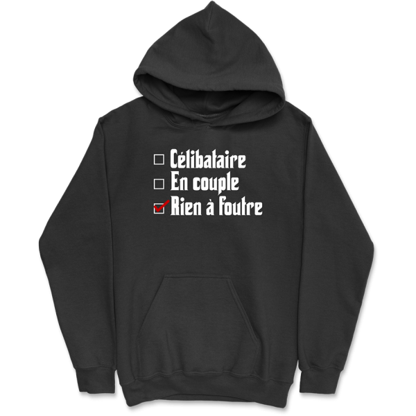 Sweat a capuche homme celibataire en couple rien a foutre