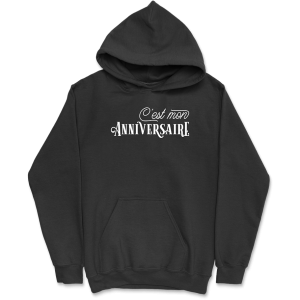 Sweat a capuche homme c’est mon anniversaire