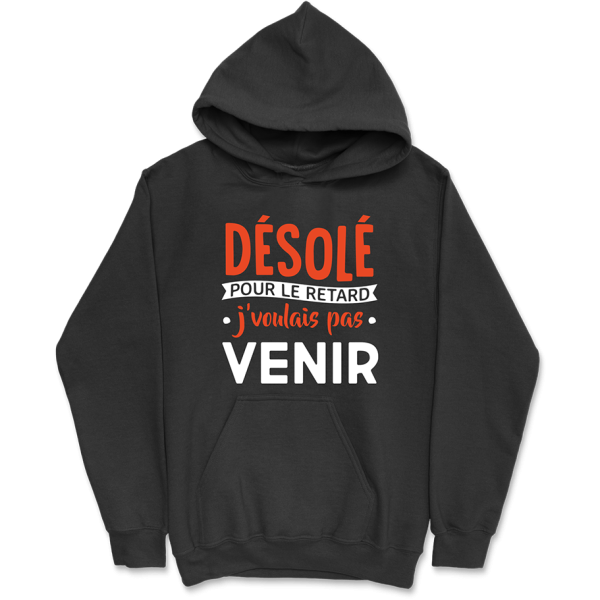 Sweat a capuche homme d�sole pour le retard