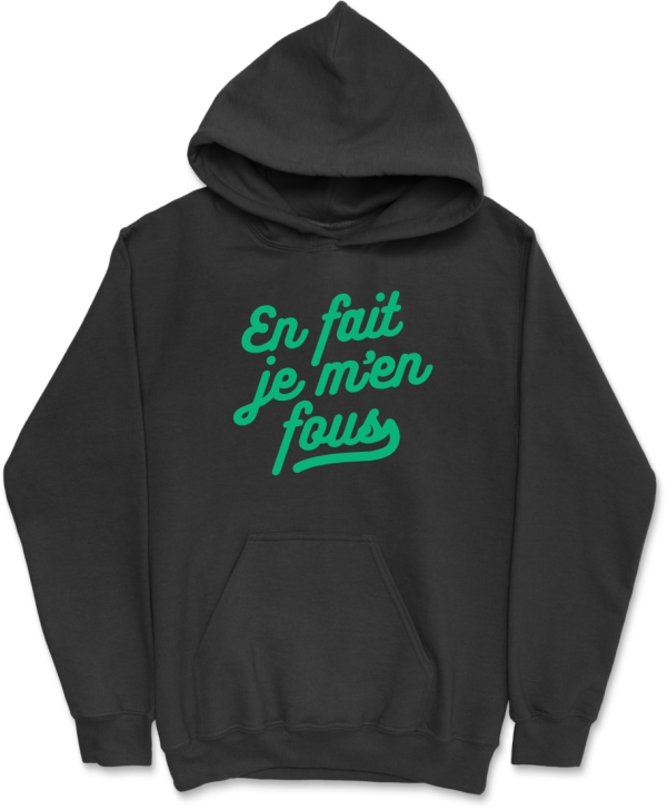 Sweat a capuche homme en fait je m’en fous