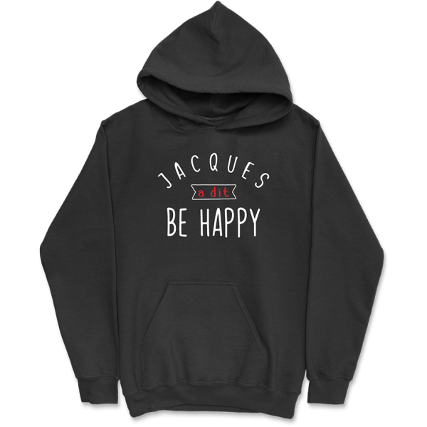 Sweat a capuche homme jacques a dit be happy