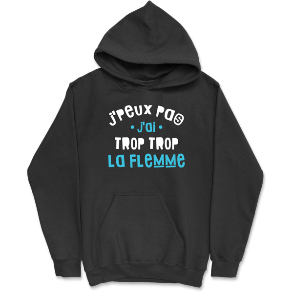 Sweat a capuche homme j’ai trop trop la flemme