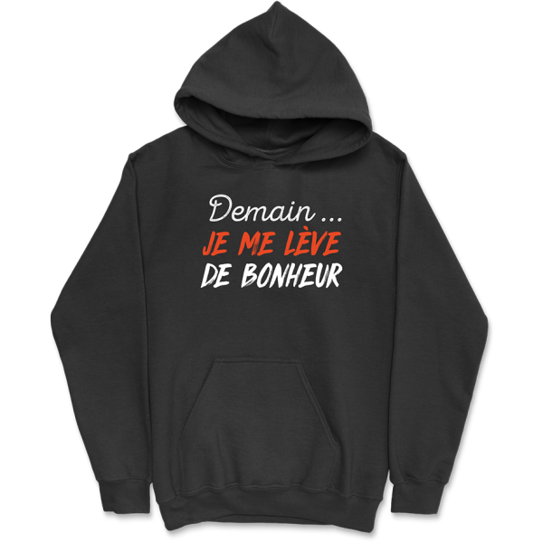 Sweat a capuche homme je me leve de bonheur