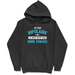 Sweat a capuche homme je suis bipolaire