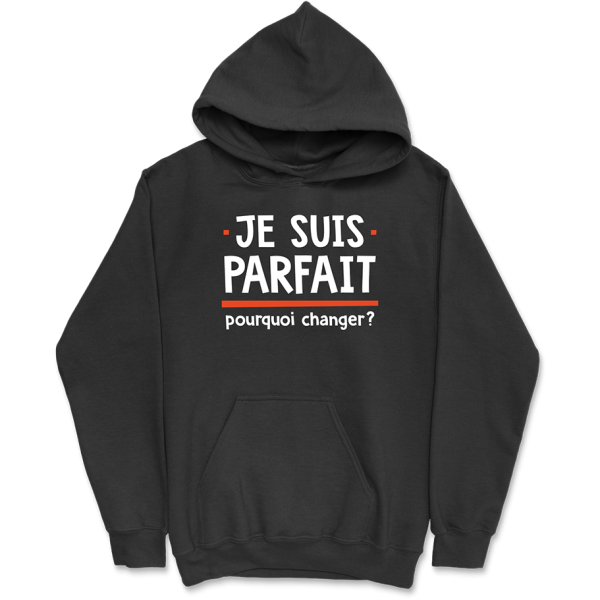 Sweat a capuche homme je suis parfait