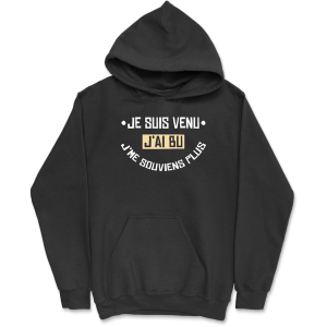 Sweat a capuche homme je suis venu j’ai bu