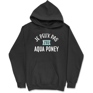 Sweat a capuche homme j’peux pas j’ai aqua poney