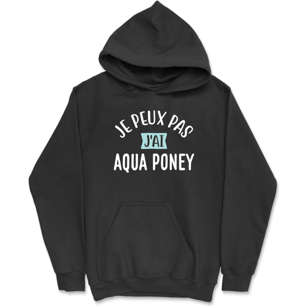 Sweat a capuche homme j’peux pas j’ai aqua poney