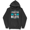 Sweat a capuche homme j’peux pas j’ai belote