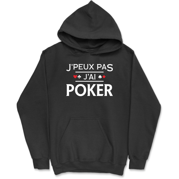 Sweat a capuche homme j’peux pas j’ai poker