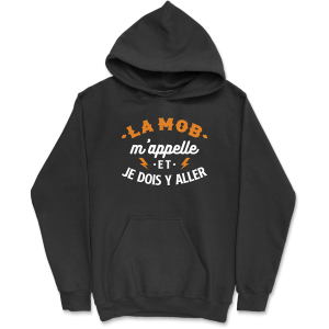 Sweat a capuche homme la mob m’appelle