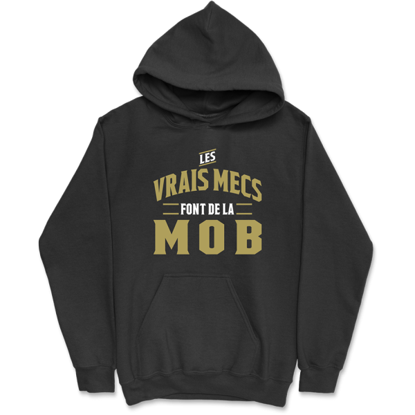 Sweat a capuche homme les vrais mecs font de la mob