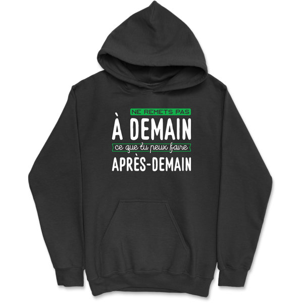 Sweat a capuche homme ne remets pas a demain