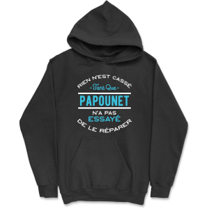 Sweat a capuche homme rien n’est casse papounet