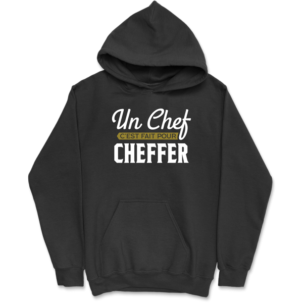 Sweat a capuche homme un chef c’est fait pour cheffer