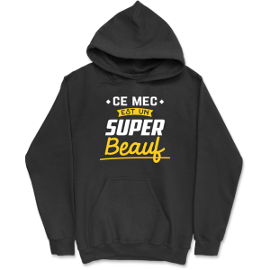 Sweat a capuche homme un super beauf