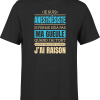 T shirt homme j ai raison je suis anesthesiste