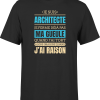 T shirt homme j ai raison je suis architecte