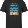 T shirt homme j ai raison je suis journaliste