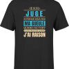 T shirt homme j ai raison je suis juge