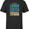 T shirt homme j ai raison je suis livreur