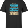T shirt homme j ai raison je suis policier